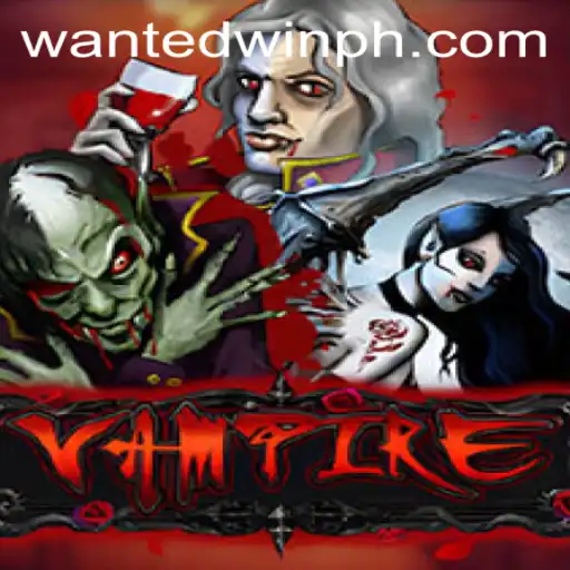 Mastering Vampire: Dive into the World of WantedWin
